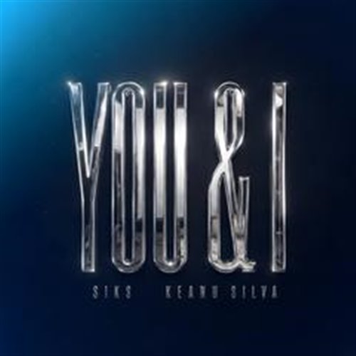 Siks & Keanu Silva - You & I (Extended Mix)