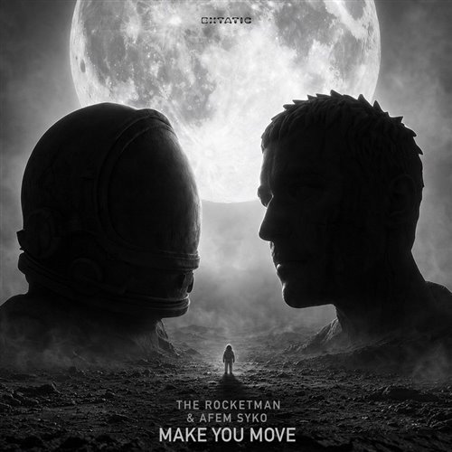 The Rocketman & Afem Syko - Make You Move (Extended Mix)