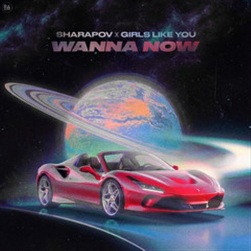 Sharapov & Girls Like You - Wanna Now (Original Mix)