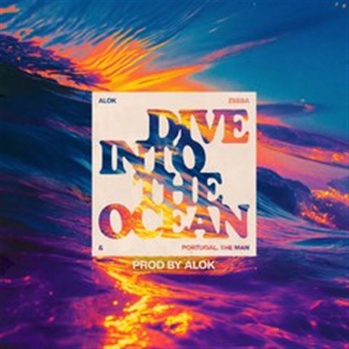 Zeeba & Portugal. The Man - Dive Into The Ocean (Prod. By Alok) (Original Mix)