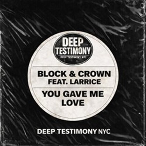 Block & Crown Feat Larrice - You Gave Me Love (Original Mix)