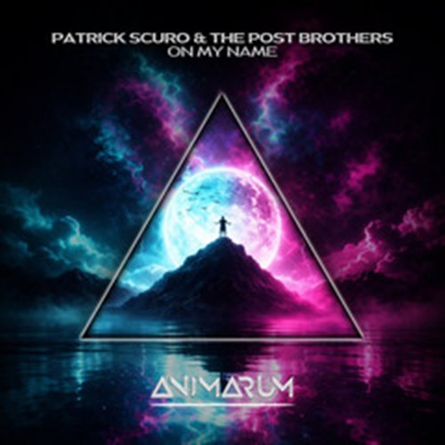 Patrick Scuro & The Post Brothers - On My Name (Original Mix)