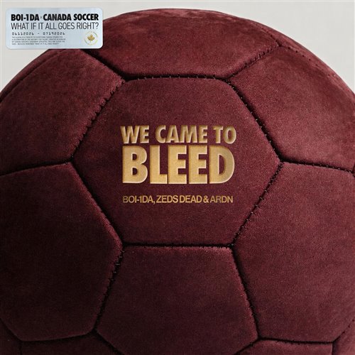 Zeds Dead, ARDN, Boi-1da & Canada Soccer - WE CAME TO BLEED (Original Mix)