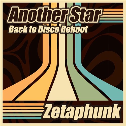 Zetaphunk - Another Star (Back To Disco Reboot Original Mix)