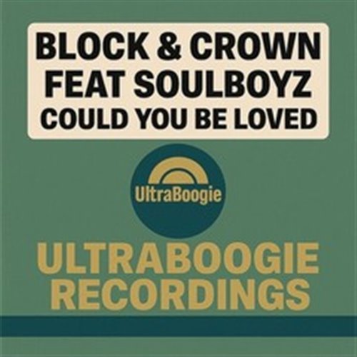 Block & Crown, Soulboyz - Could You Be Loved (Original Mix)