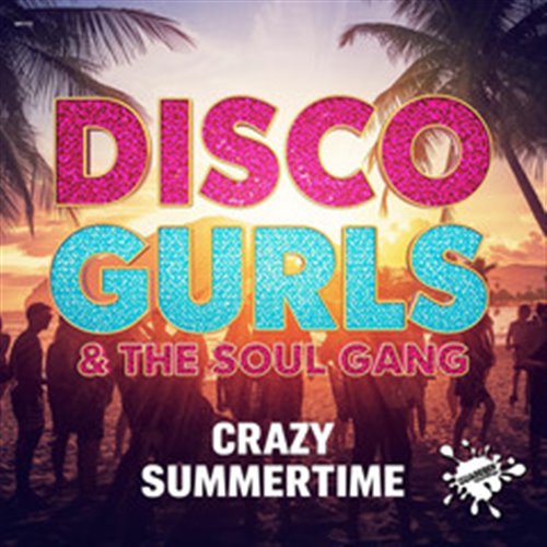 Disco Gurls & The Soul Gang - Crazy Summertime (Extended Mix)