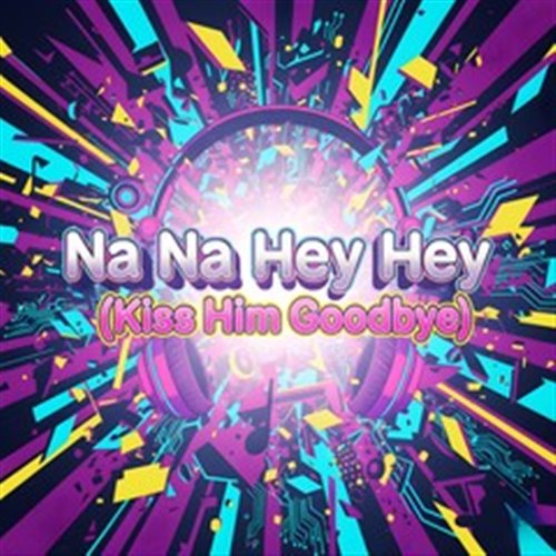 Geo Da Silva & Canello - Na Na Hey Hey (Kiss Him Goodbye) (Extended Mix)