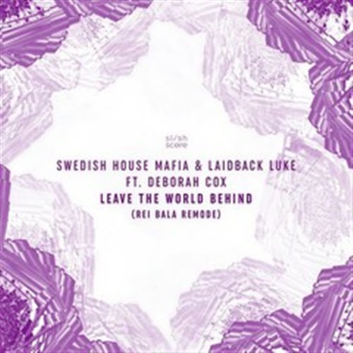 Swedish House Mafia, Laidback Luke - Leave The World Behind (Henry Himself Extended Remix)