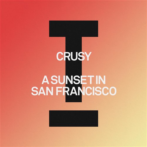 Crusy - A Sunset In San Francisco (Extended Mix)