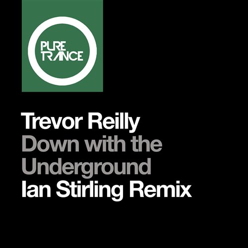 Trevor Reilly - Down with the Underground (Ian Stirling Extended Remix)