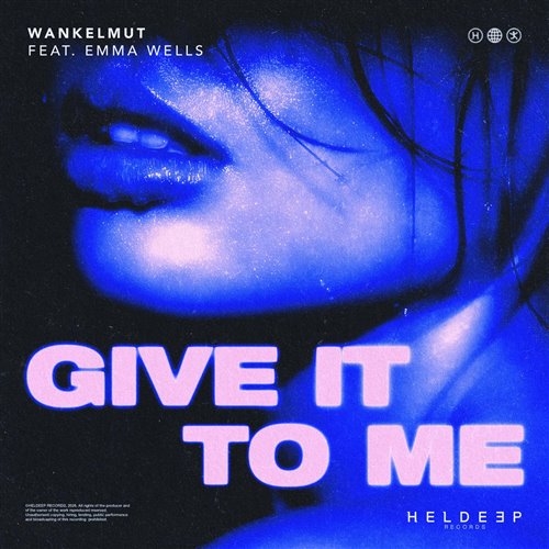 Wankelmut - Give It To Me (feat. Emma Wells) (Extended Mix)