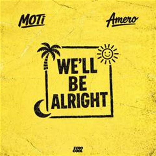 MOTi & Amero - We'll Be Alright (Extended Mix)