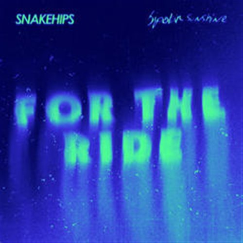 Snakehips & Bipolar Sunshine - For The Ride (Extended Mix)